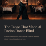 The Tango That Made Al Pacino Dance Blind | Carlos Gardel – Por Una Cabeza