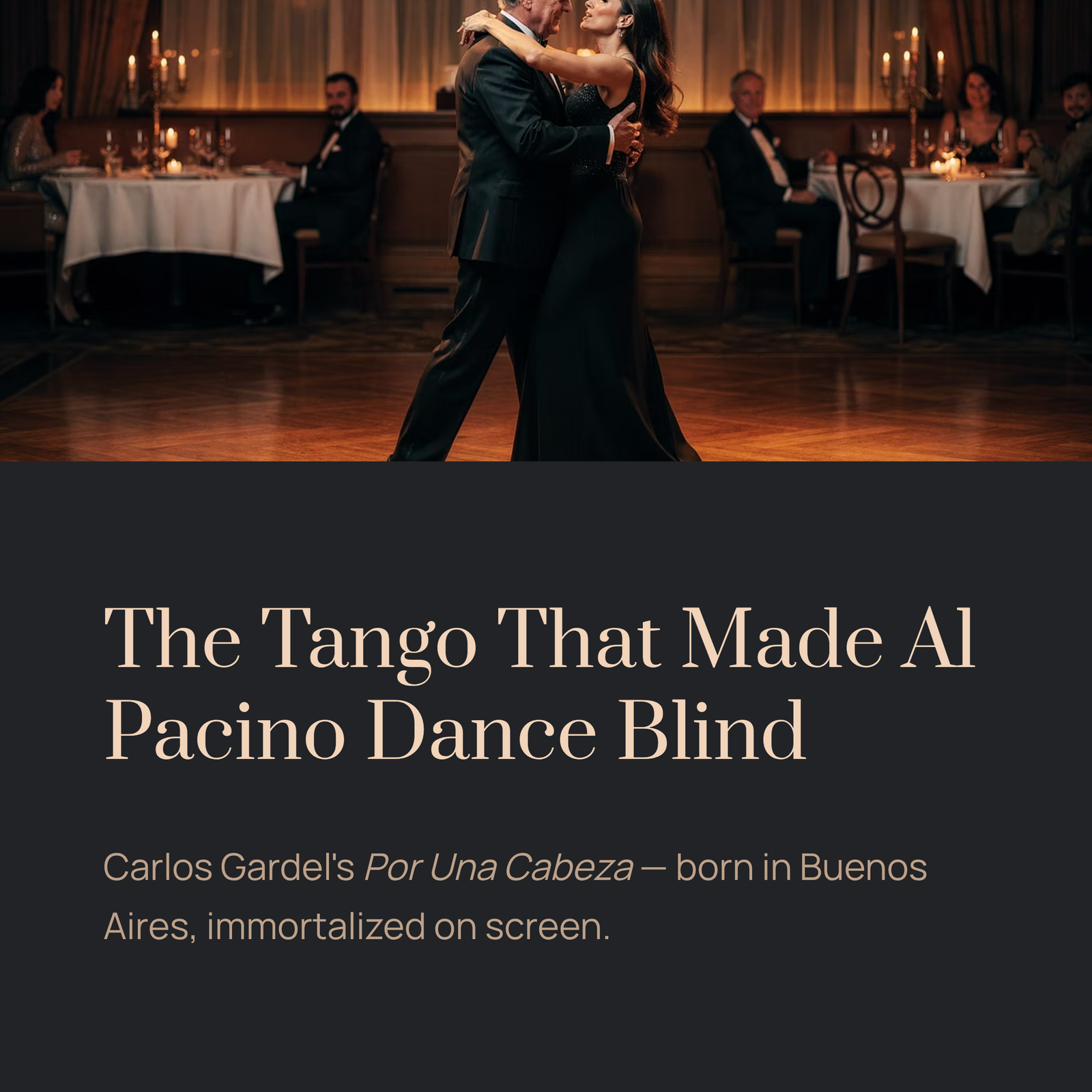 You are currently viewing The Tango That Made Al Pacino Dance Blind | Carlos Gardel – Por Una Cabeza