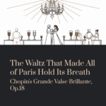 The Waltz That Made All of Paris Hold Its Breath | Chopin – Grande Valse Brillante, Op.18