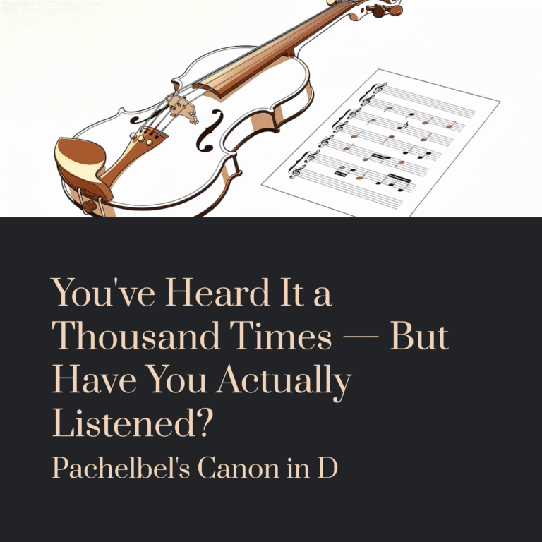 You’ve Heard It a Thousand Times — But Have You Actually Listened? | Pachelbel – Canon in D