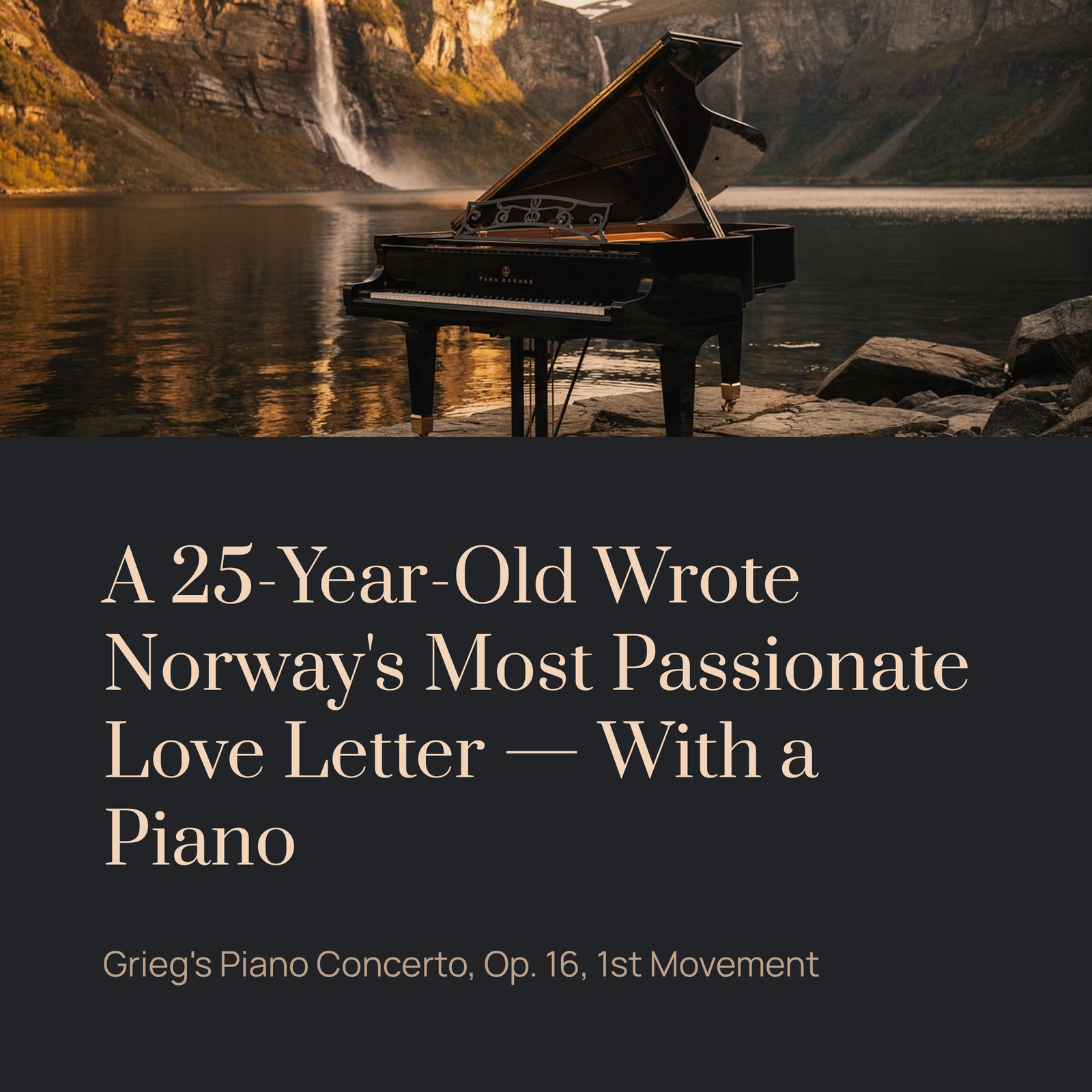 You are currently viewing A 25-Year-Old Wrote Norway’s Most Passionate Love Letter — With a Piano | Grieg – Piano Concerto, Op.16, 1st mov.