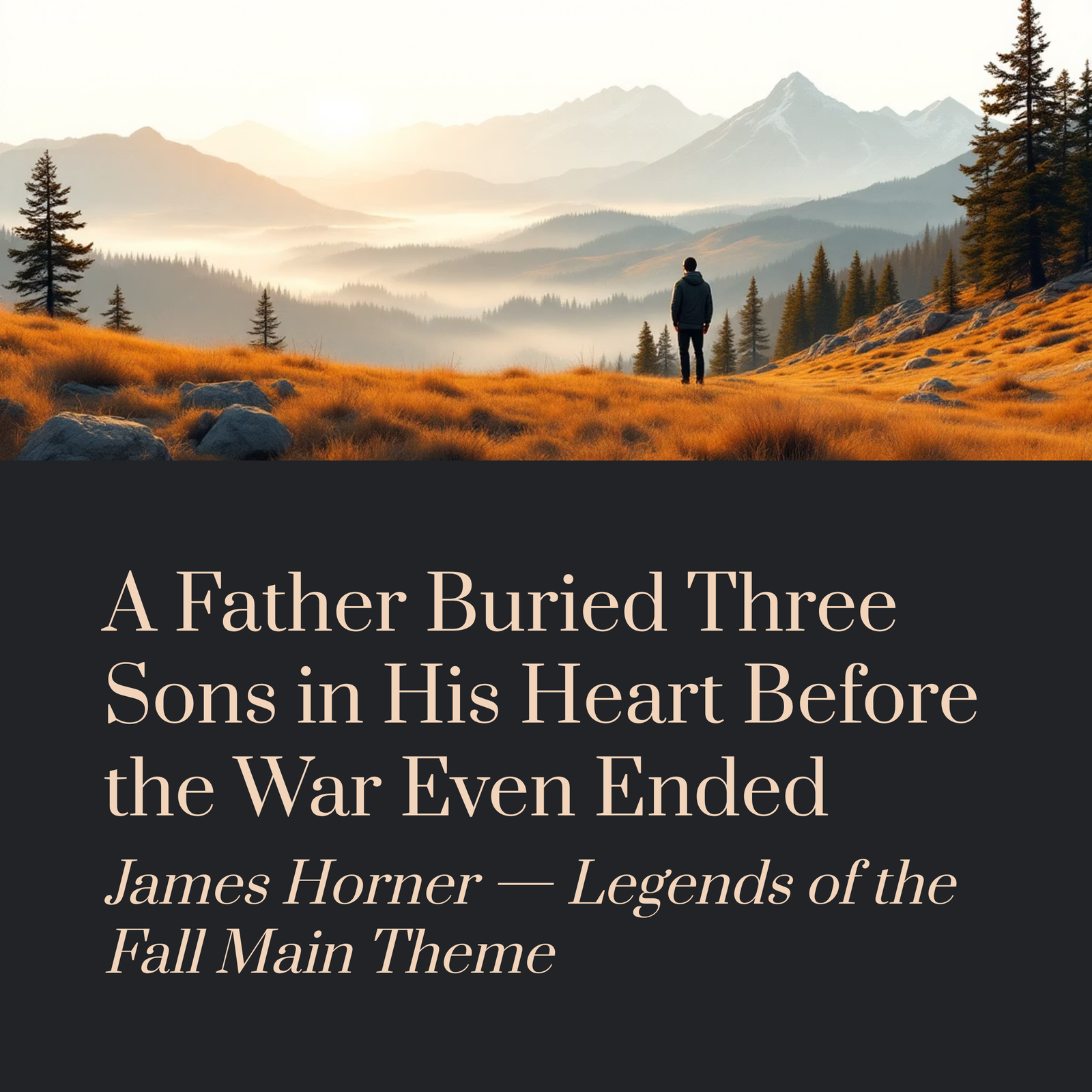 Read more about the article A Father Buried Three Sons in His Heart Before the War Even Ended | James Horner – Legends of the Fall Main Theme