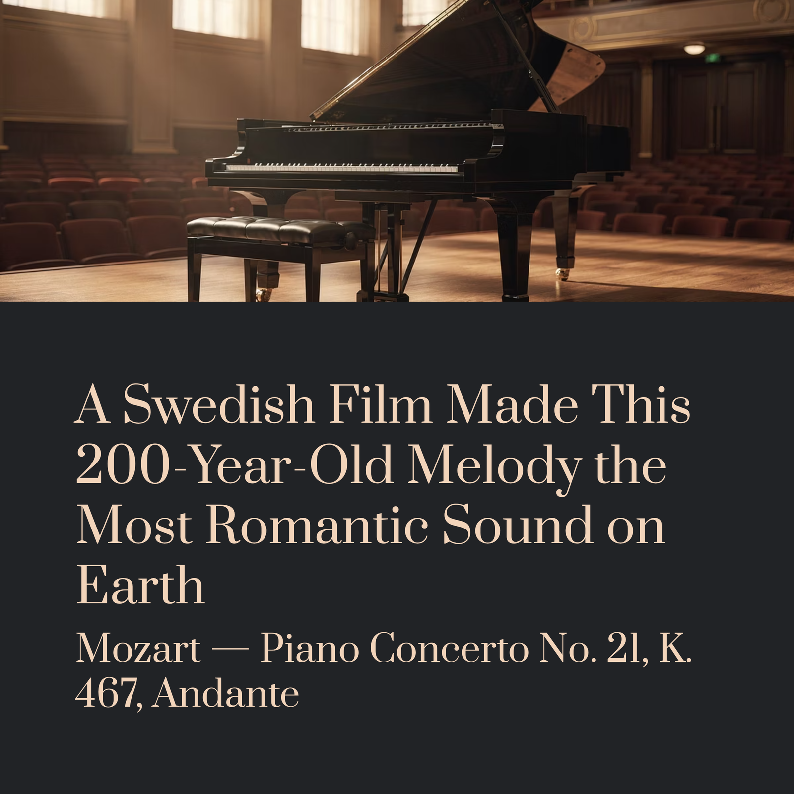 Read more about the article A Swedish Film Made This 200-Year-Old Melody the Most Romantic Sound on Earth | Mozart – Piano Concerto No.21, K.467, Andante