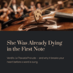 She Was Already Dying in the First Note — You Just Didn’t Know It Yet | Verdi – La Traviata, Prelude to Act 1