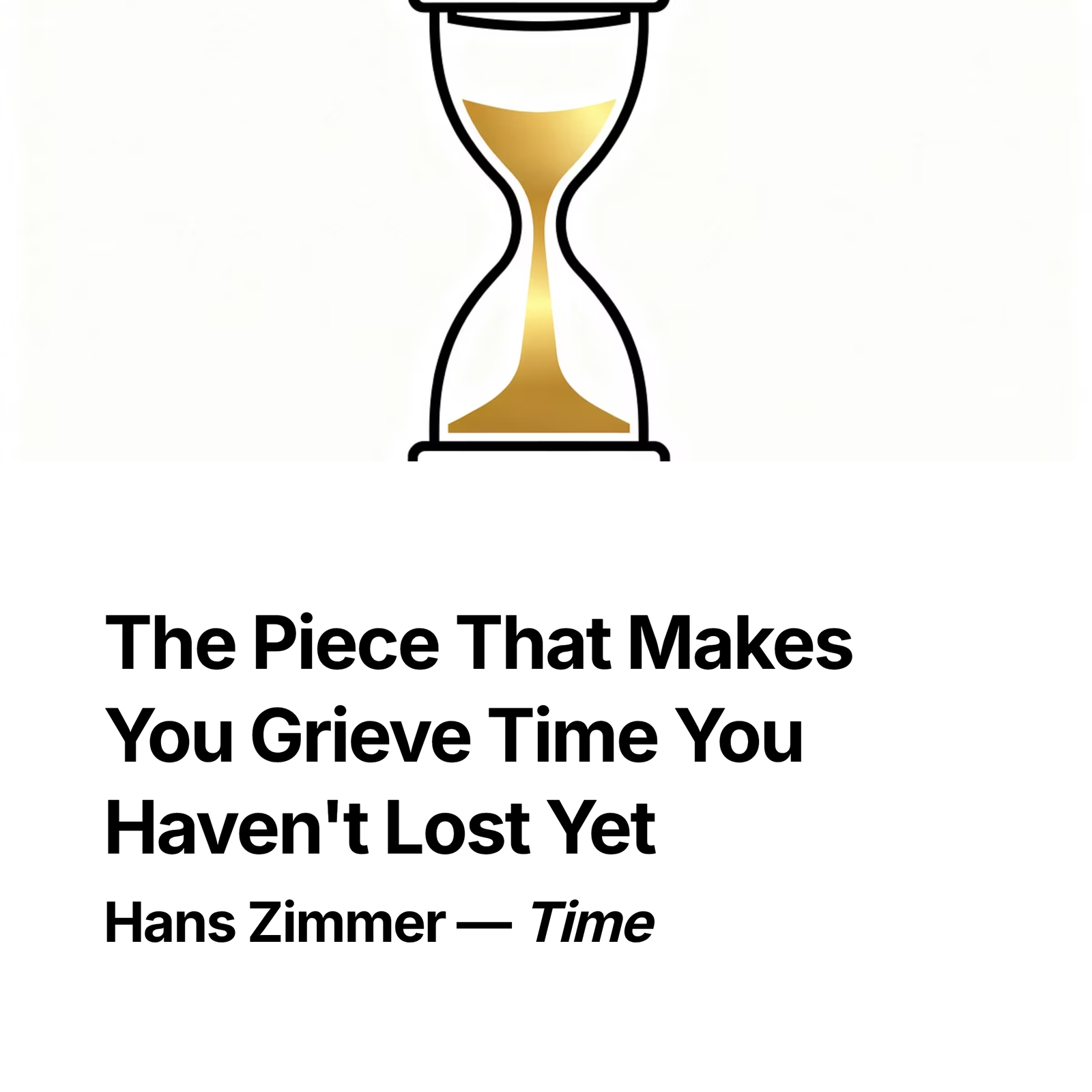 You are currently viewing The Piece That Makes You Grieve Time You Haven’t Lost Yet | Hans Zimmer – Time