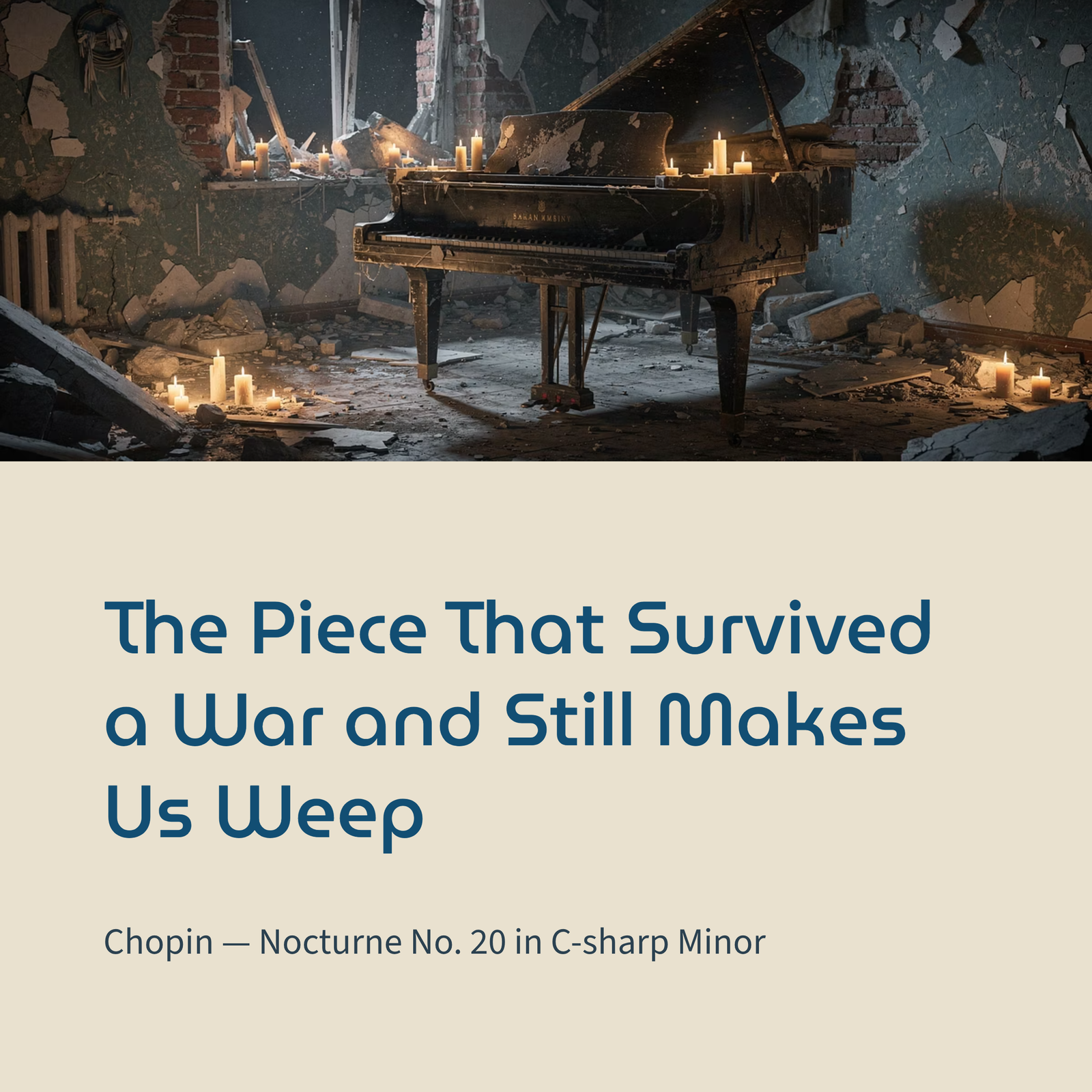 You are currently viewing The Piece That Survived a War and Still Makes Us Weep | Chopin – Nocturne No. 20 in C-sharp Minor