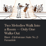 Two Melodies Walk Into a Room — Only One Walks Out | Bizet – L’Arlésienne Suite No. 2 Farandole