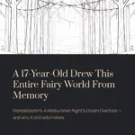 A 17-Year-Old Drew This Entire Fairy World From Memory | Mendelssohn – A Midsummer Night’s Dream Overture