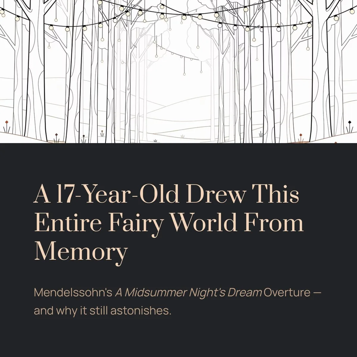 You are currently viewing A 17-Year-Old Drew This Entire Fairy World From Memory | Mendelssohn – A Midsummer Night’s Dream Overture