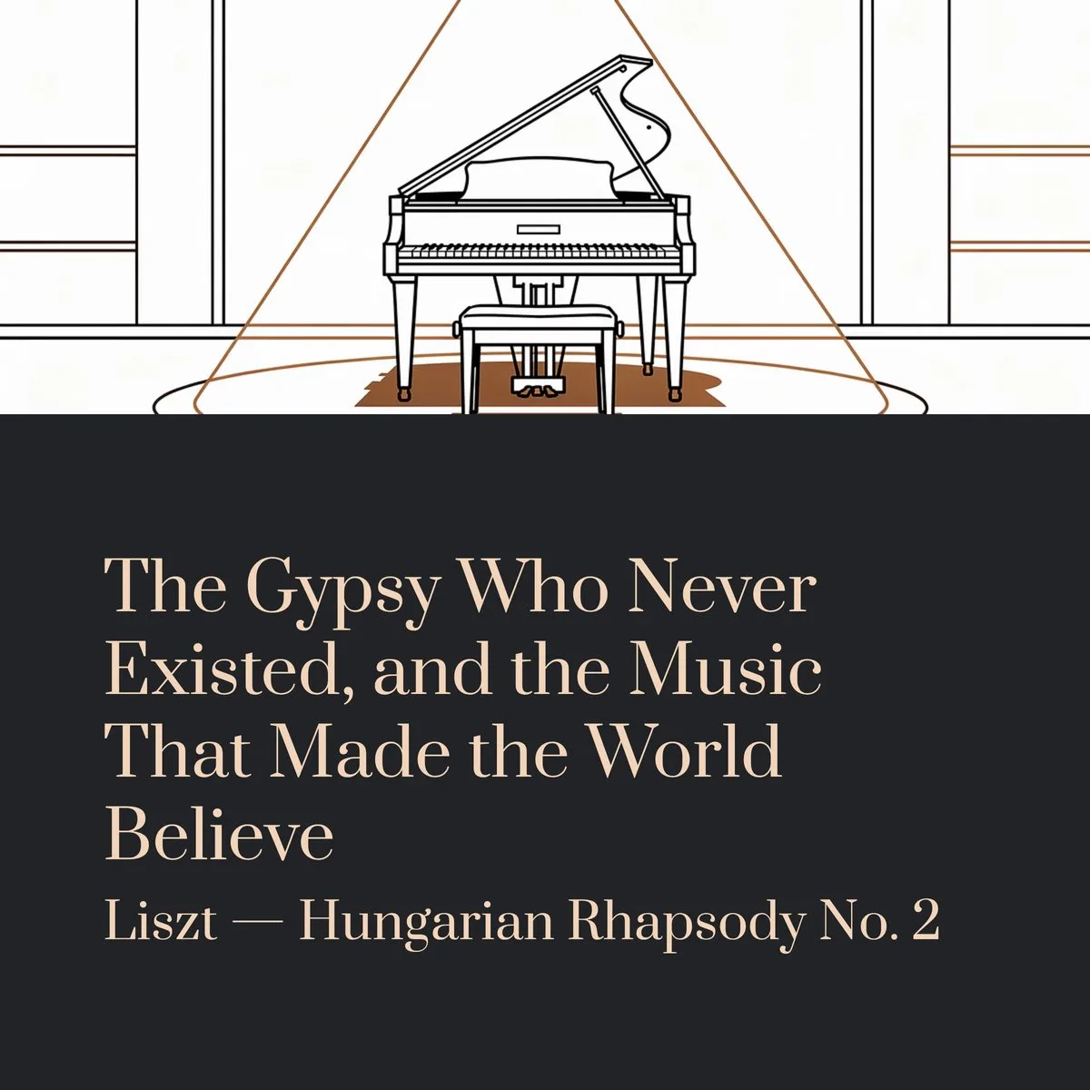 You are currently viewing The Gypsy Who Never Existed, and the Music That Made the World Believe | Liszt – Hungarian Rhapsody No. 2