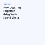 Why Does This Forgotten Grieg Waltz Sound Like a Secret Worth Keeping? | Grieg – Waltz-Caprice, Op. 37
