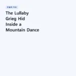 The Lullaby Grieg Hid Inside a Mountain Dance | Grieg – Norwegian Dance, Op. 35 No. 2