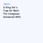 A King Set a Trap for Bach. The Composer Answered With a Six-Voice Miracle | Bach – The Musical Offering, BWV 1079 (Ricercar a 6)