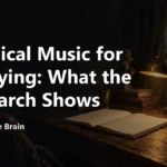 Classical Music for Studying: What the Research Shows
